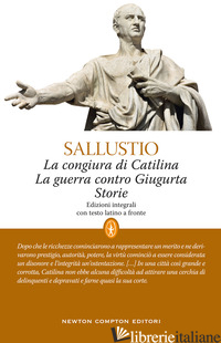 CONGIURA DI CATILINA-LA GUERRA CONTRO GIUGURTA-STORIE. TESTO LATINO A FRONTE. ED - SALLUSTIO CAIO CRISPO; CASORATI F. (CUR.)