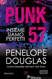 PUNK 57. INSIEME SIAMO PERFETTI - DOUGLAS PENELOPE