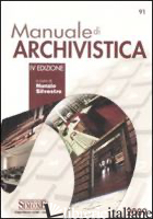 MANUALE DI ARCHIVISTICA - SILVESTRO N. (CUR.)