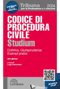 CODICE DI PROCEDURA CIVILE STUDIUM. DOTTRINA, GIURISPRUDENZA, SCHEMI, ESEMPI PRA - TRAMONTANO L. (CUR.)