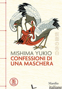 CONFESSIONI DI UNA MASCHERA - MISHIMA YUKIO