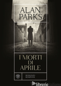 MORTI DI APRILE (I) - PARKS ALAN