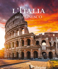 ITALIA DELL'UNESCO. EDIZ. ITALIANA E INGLESE (L') - ZUFFI STEFANO