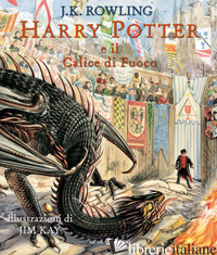HARRY POTTER E IL CALICE DI FUOCO. EDIZ. A COLORI - ROWLING J. K.; BARTEZZAGHI S. (CUR.)