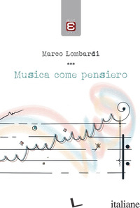 MUSICA COME PENSIERO - LOMBARDI MARCO