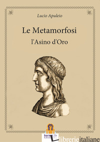 METAMORFOSI O L'ASINO D'ORO (LE) - APULEIO