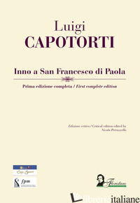 INNO A SAN FRANCESCO DI PAOLA. PRIMA EDIZIONE COMPLETA-FIRST COMPLETE EDITION. E - CAPOTORTI LUIGI; PETRUZZELLA N. (CUR.)