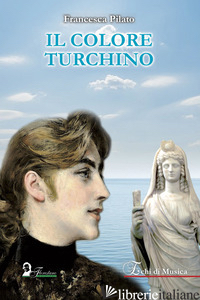 COLORE TURCHINO (IL) - PILATO FRANCESCA