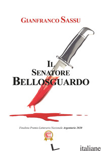 SENATORE BELLOSGUARDO (IL) - SASSU GIANFRANCO