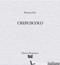 CREPUSCOLO - OSS ROMANO