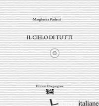 CIELO DI TUTTI (IL) - PAOLETTI MARGHERITA