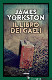 LIBRO DEI GAELI (IL) - YORKSTON JAMES