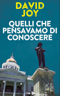 QUELLI CHE PENSAVAMO DI CONOSCERE - JOY DAVID