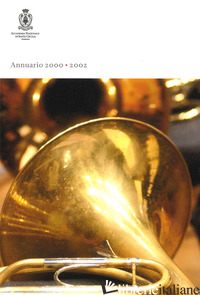 ANNUARIO DELL'ACCADEMIA NAZIONALE DI SANTA CECILIA (2000-2002) - NANNI C. (CUR.)