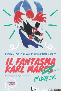 FANTASMA DI KARL MARX (IL) - CALAN RONAN DE; DONATIEN MARY
