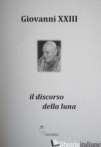 DISCORSO DELLA LUNA (IL) - GIOVANNI XXIII