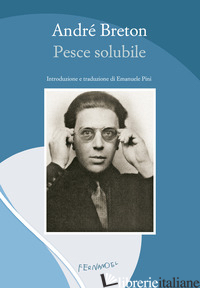 PESCE SOLUBILE - BRETON ANDRE'; PINI E. (CUR.)