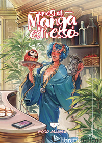 ONE SHOT. MANGA ESPRESSO. VOL. 1: FOOD MANGA - 