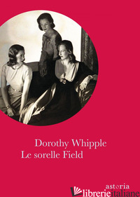 SORELLE FIELD (LE) - WHIPPLE DOROTHY
