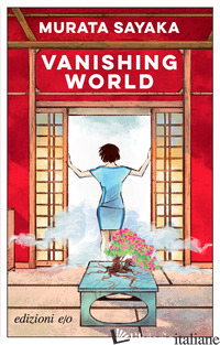 VANISHING WORLD. EDIZ. ITALIANA - MURATA SAYAKA