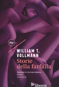 STORIE DELLA FARFALLA - VOLLMANN WILLIAM T.