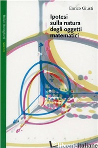 IPOTESI SULLA NATURA DEGLI OGGETTI MATEMATICI - GIUSTI ENRICO