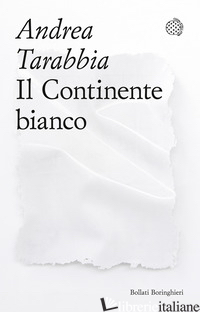 CONTINENTE BIANCO (IL) - TARABBIA ANDREA