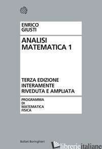 ANALISI MATEMATICA. VOL. 1 - GIUSTI ENRICO