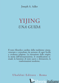 YIJING. UNA GUIDA - ADLER JOSEPH A.