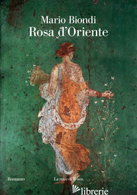 ROSA D'ORIENTE - BIONDI MARIO