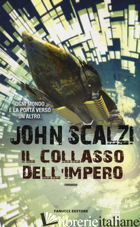 COLLASSO DELL'IMPERO (IL) - SCALZI JOHN