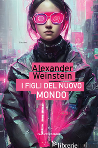 FIGLI DEL NUOVO MONDO (I) - WEINSTEIN ALEXANDER