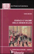 ESSENZA E VALORE DELLA DEMOCRAZIA - KELSEN HANS; CARRINO A. (CUR.)