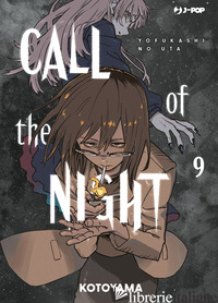 CALL OF THE NIGHT. VOL. 9 - KOTOYAMA
