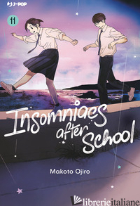 INSOMNIACS AFTER SCHOOL. VOL. 11 - OJIRO MAKOTO