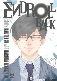 ENDROLL BACK. VOL. 3 - KANTETSU; NAKAZATO HARUNA