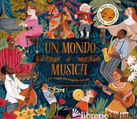 MONDO DI MUSICA. UN VIAGGIO TRA MAGICHE MELODIE. EDIZ. A COLORI (UN) - RICHARDS MARY; BONNE-MULLER CAROLINE