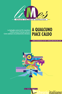 LIMES. RIVISTA ITALIANA DI GEOPOLITICA (2024). VOL. 11: A QUALCUNO PIACE CALDO - AA.VV.
