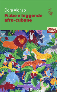 FIABE E LEGGENDE AFRO-CUBANE - ALONSO DORA