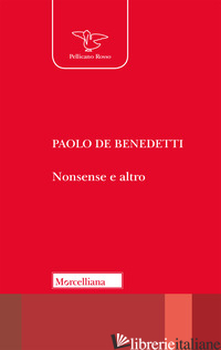 NONSENSE E ALTRO - DE BENEDETTI PAOLO; NOVATI L. (CUR.)