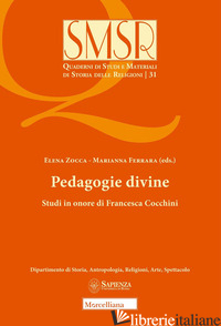 PEDAGOGIE DIVINE. STUDI IN ONORE DI FRANCESCA COCCHINI - FERRARA M. (CUR.); ZOCCA E. (CUR.)