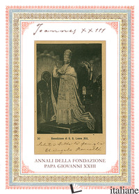 JOANNES XXIII. ANNALI DELLA FONDAZIONE PAPA GIOVANNI XXIII BERGAMO (2023). VOL.  - 