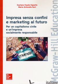 IMPRESA SENZA CONFINI E MARKETING AL FUTURO - ESPOSITO GAETANO FAUSTO; FERRI MARIA ANTONELLA