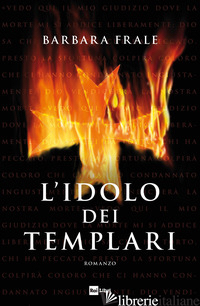 IDOLO DEI TEMPLARI (L') - FRALE BARBARA