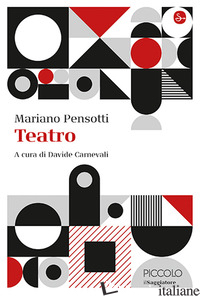 TEATRO - PENSOTTI MARIANO; CARNEVALI D. (CUR.)