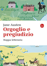 ORGOGLIO E PREGIUDIZIO. MAPPA LETTERARIA - THELANDER MARTIN
