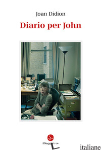 DIARIO PER JOHN - DIDION JOAN