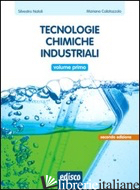 TECNOLOGIE CHIMICHE INDUSTRIALI. PER GLI IST. TECNICI E PROFESSIONALI. CON E-BOO - NATOLI SILVESTRO; CALATOZZOLO MARIANO