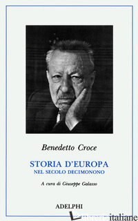 STORIA D'EUROPA NEL SECOLO XIX - CROCE BENEDETTO; GALASSO G. (CUR.)