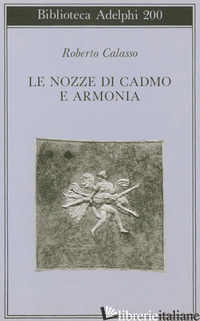 NOZZE DI CADMO E ARMONIA (LE) - CALASSO ROBERTO